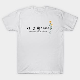 Everything Will Be Alright T-Shirt